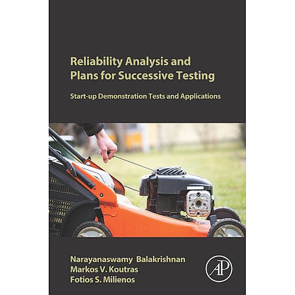 Reliability Analysis and Plans for Successive Testing, Narayanaswamy Balakrishnan, Markos Koutras, Fotios Milienos