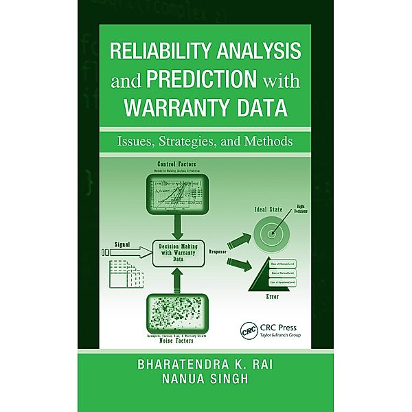 Reliability Analysis and Prediction with Warranty Data, Bharatendra K. Rai, Nanua Singh