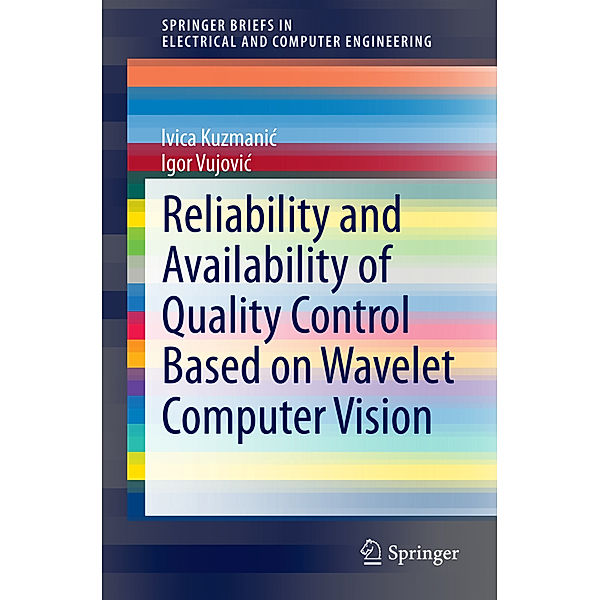 Reliability and Availability of Quality Control Based on Wavelet Computer Vision, Ivica Kuzmanic, Igor Vujovic