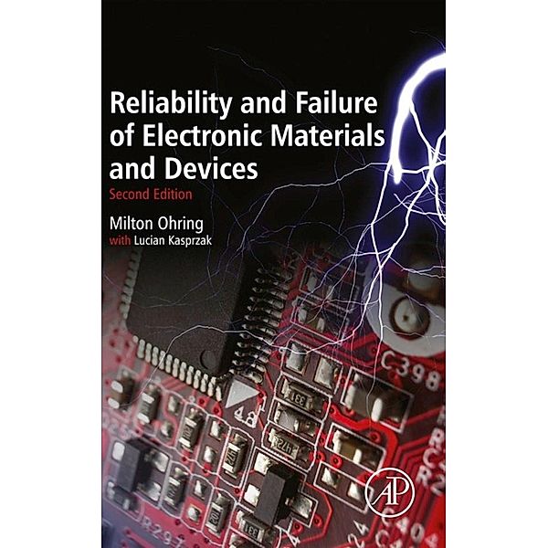 Reliability and Failure of Electronic Materials and Devices, Milton Ohring, Lucian Kasprzak