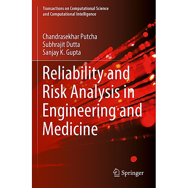 Reliability and Risk Analysis in Engineering and Medicine, Chandrasekhar Putcha, Subhrajit Dutta, Sanjay K. Gupta