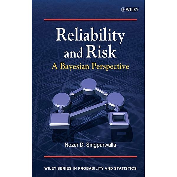 Reliability and Risk / Wiley Series in Probability and Statistics, Nozer D. Singpurwalla