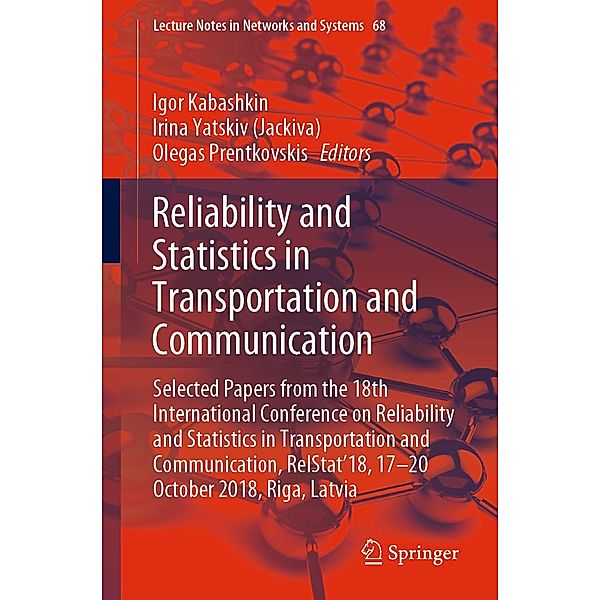 Reliability and Statistics in Transportation and Communication / Lecture Notes in Networks and Systems Bd.68