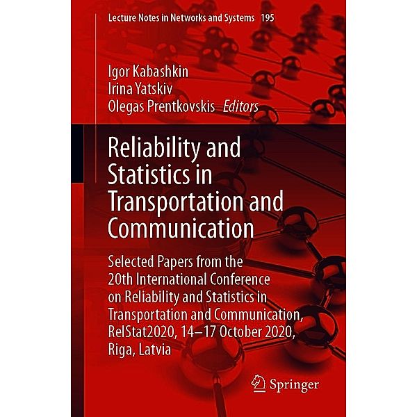 Reliability and Statistics in Transportation and Communication / Lecture Notes in Networks and Systems Bd.195