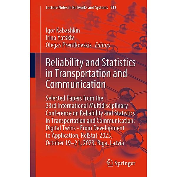 Reliability and Statistics in Transportation and Communication / Lecture Notes in Networks and Systems Bd.913
