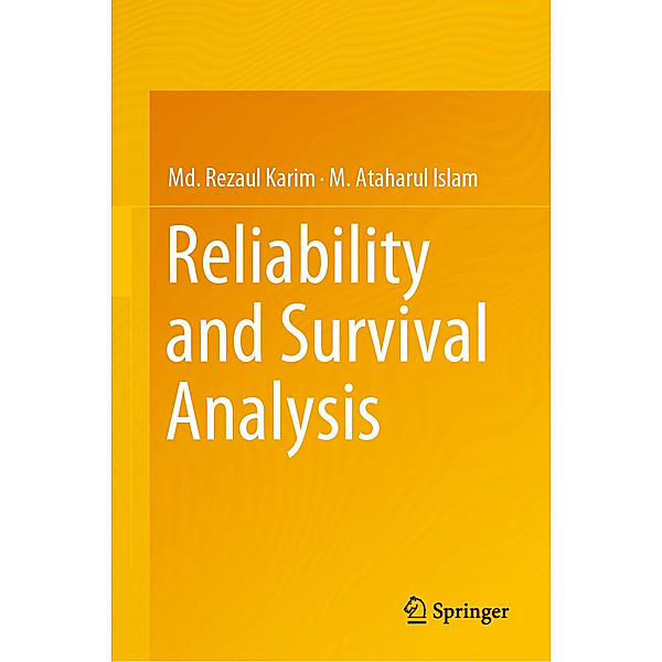 Reliability and Survival Analysis, Md. Rezaul Karim, M. Ataharul Islam
