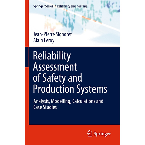 Reliability Assessment of Safety and Production Systems, Jean-Pierre Signoret, Alain Leroy