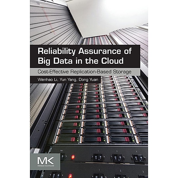 Reliability Assurance of Big Data in the Cloud, Yun Yang, Wenhao Li, Dong Yuan