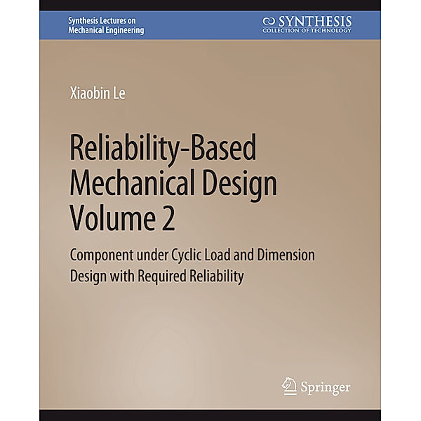 Reliability-Based Mechanical Design, Volume 2, Xiaobin Le