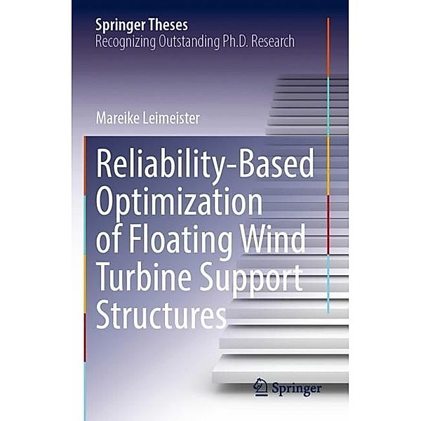 Reliability-Based Optimization of Floating Wind Turbine Support Structures, Mareike Leimeister