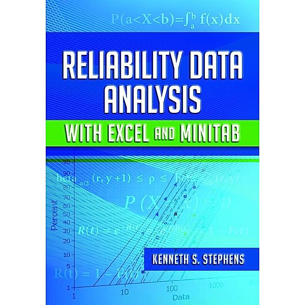 Reliability Data Analysis with Excel and Minitab, Kenneth S. Stephens