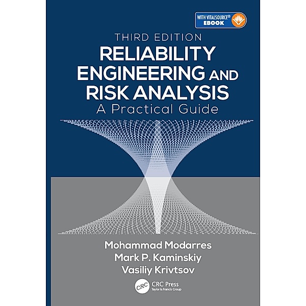 Reliability Engineering and Risk Analysis, Mohammad Modarres, Mark P. Kaminskiy, Vasiliy Krivtsov