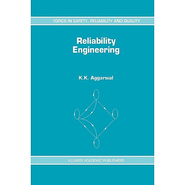 Reliability Engineering / Topics in Safety, Reliability and Quality Bd.3, K. K. Aggarwal