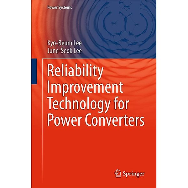 Reliability Improvement Technology for Power Converters / Power Systems, Kyo-Beum Lee, June-Seok Lee