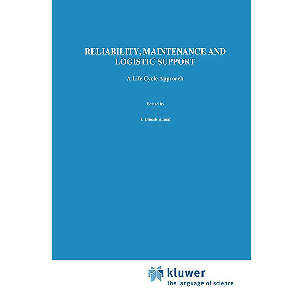 Reliability, Maintenance and Logistic Support, U. Dinesh Kumar, John Crocker, J. Knezevic, M El-Haram