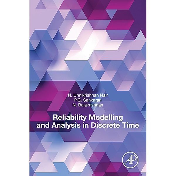 Reliability Modelling and Analysis in Discrete Time, Unnikrishnan Nair, P. G. Sankaran, N. Balakrishnan