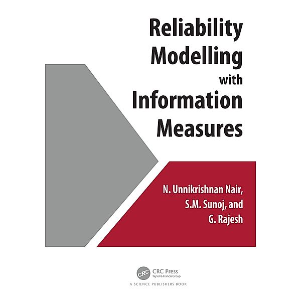 Reliability Modelling with Information Measures, N. Unnikrishnan Nair, S. M. Sunoj, G. Rajesh