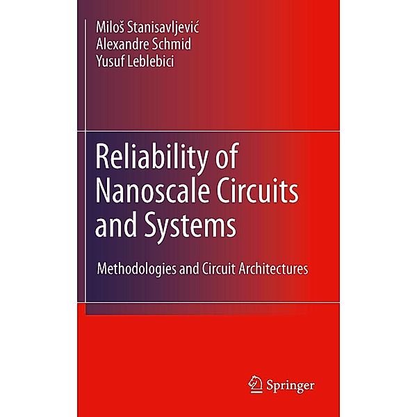 Reliability of Nanoscale Circuits and Systems, Milos Stanisavljevic, Alexandre Schmid, Yusuf Leblebici