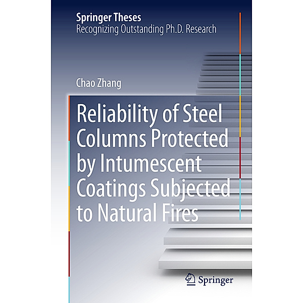 Reliability of Steel Columns Protected by Intumescent Coatings Subjected to Natural Fires, Chao Zhang