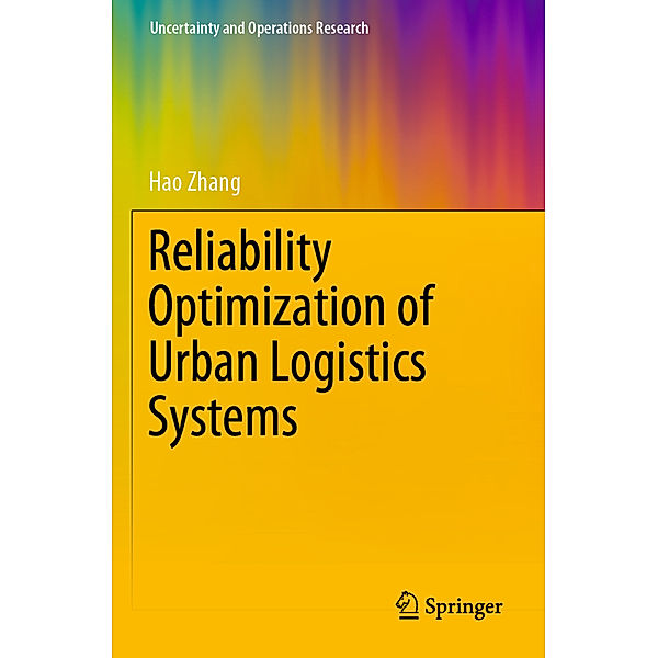 Reliability Optimization of Urban Logistics Systems, Hao Zhang