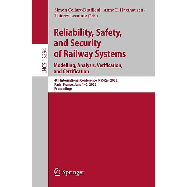 Reliability, Safety, and Security of Railway Systems. Modelling, Analysis, Verification, and Certification / Lecture Notes in Computer Science Bd.13294