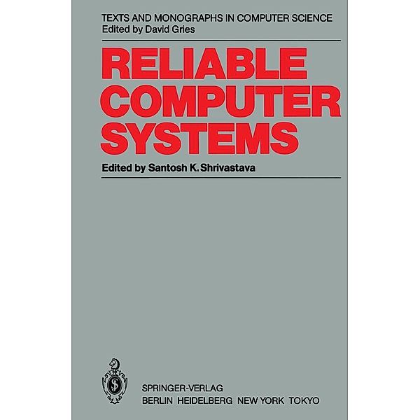 Reliable Computer Systems / Monographs in Computer Science