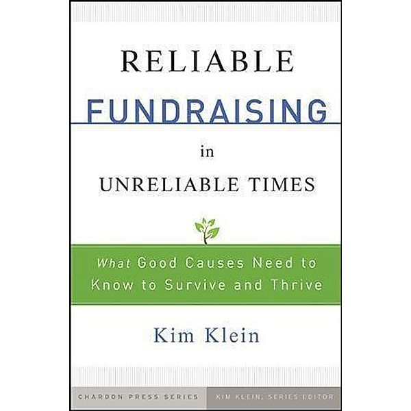 Reliable Fundraising in Unreliable Times, Kim Klein