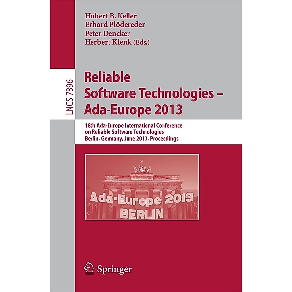 Reliable Software Technologies -- Ada-Europe 2013 / Lecture Notes in Computer Science Bd.7896