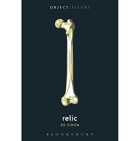 Relic / Object Lessons, Ed Simon