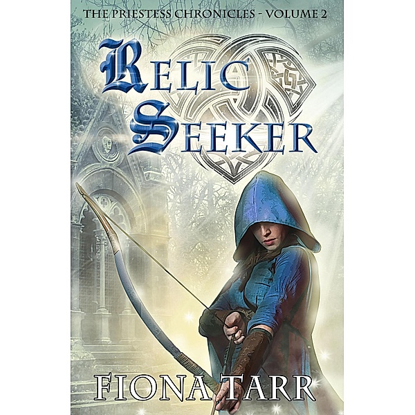 Relic Seeker (The Priestess Chronicles, #2) / The Priestess Chronicles, Fiona Tarr