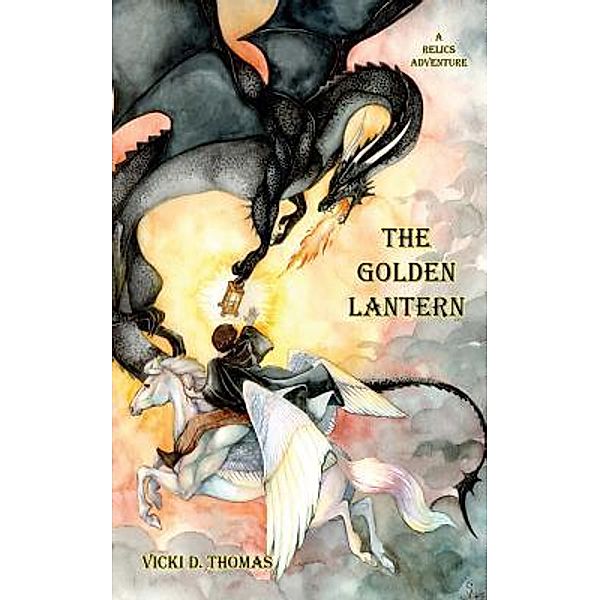 Relics: 2 The Golden Lantern, Vicki D Thomas