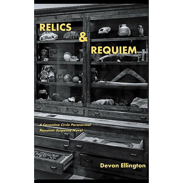 Relics and Requiem (Coventina Circle Paranormal Romance, #3) / Coventina Circle Paranormal Romance, Devon Ellington