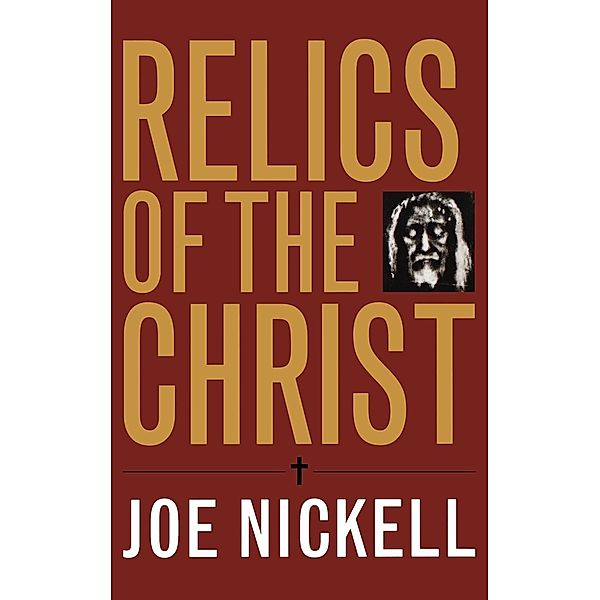 Relics of the Christ, Joe Nickell