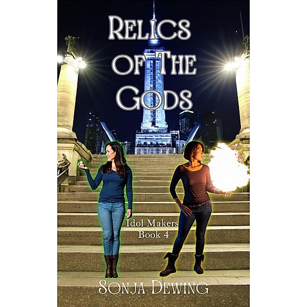 Relics of the Gods (Idol Maker, #4) / Idol Maker, Sonja Dewing