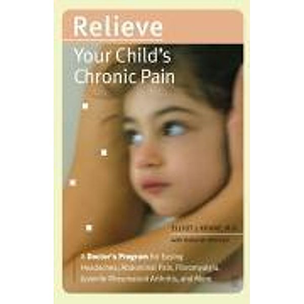 Relieve Your Child's Chronic Pain, Elliot J. , M. D. Krane