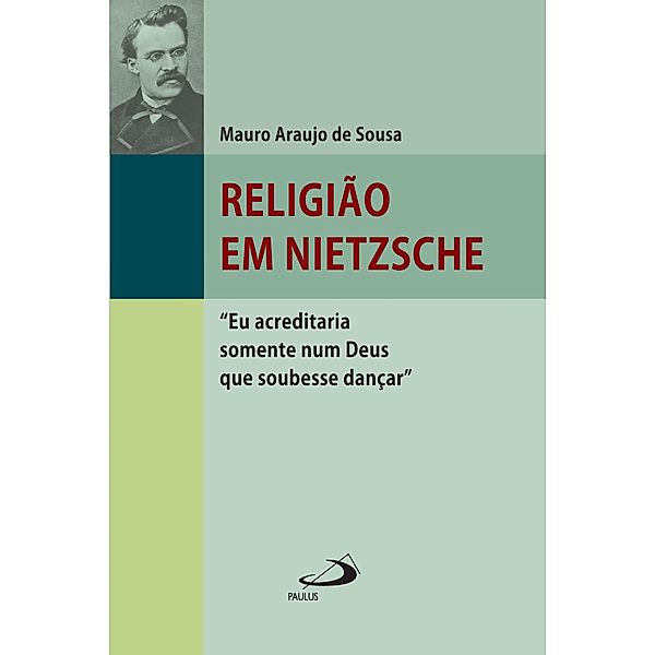 Religião em Nietzsche / Filosofia em questão, Mauro Araujo de Sousa