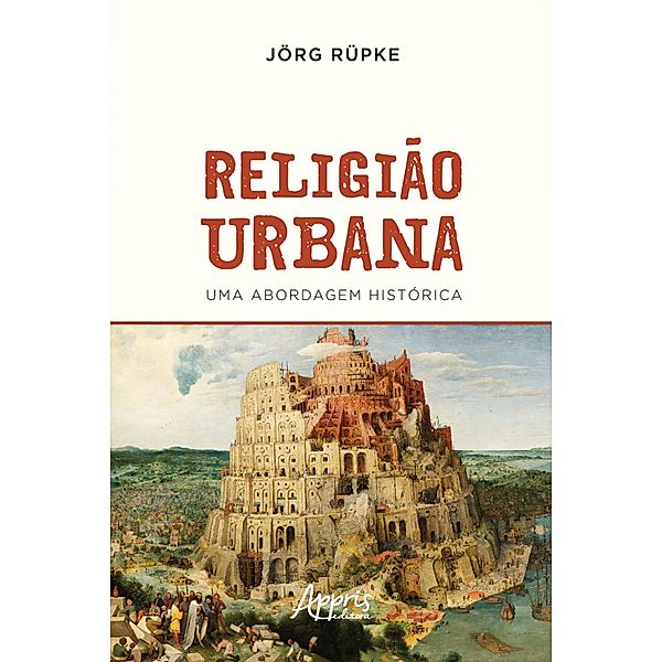 Religião Urbana: Uma Abordagem Histórica, Jörg Rüpke