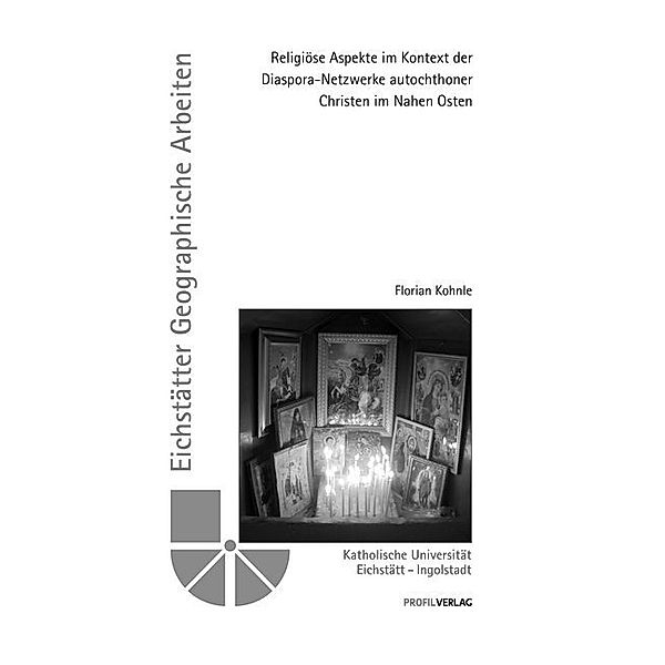 Religiöse Aspekte im Kontext der Diaspora-Netzwerke autochthoner Christen im Nahen Osten, Florian Kohnle