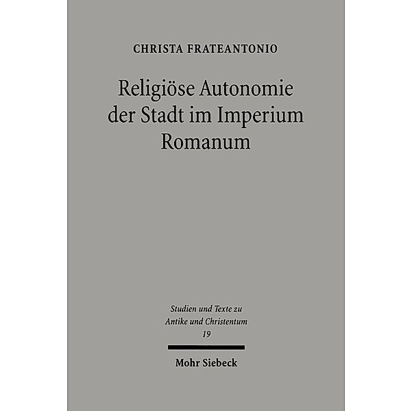 Religiöse Autonomie der Stadt im Imperium Romanum, Christa Frateantonio