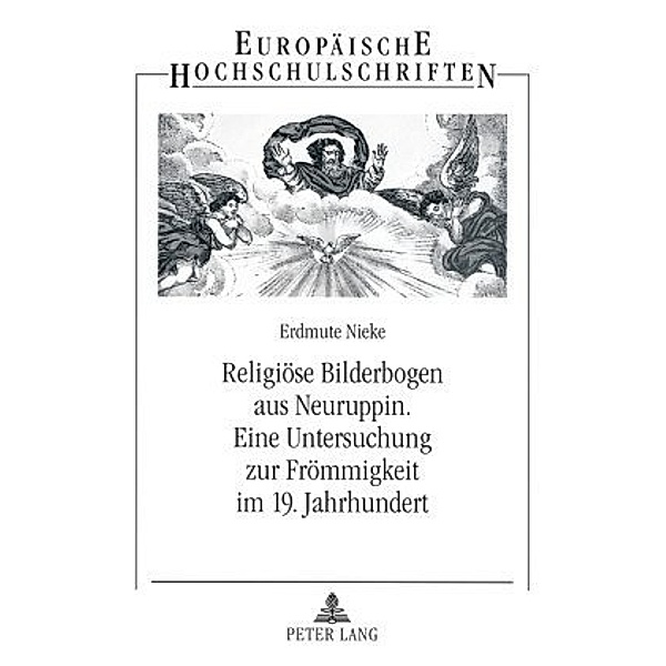 Religiöse Bilderbogen aus Neuruppin- Eine Untersuchung zur Frömmigkeit im 19. Jahrhundert, Erdmute Nieke