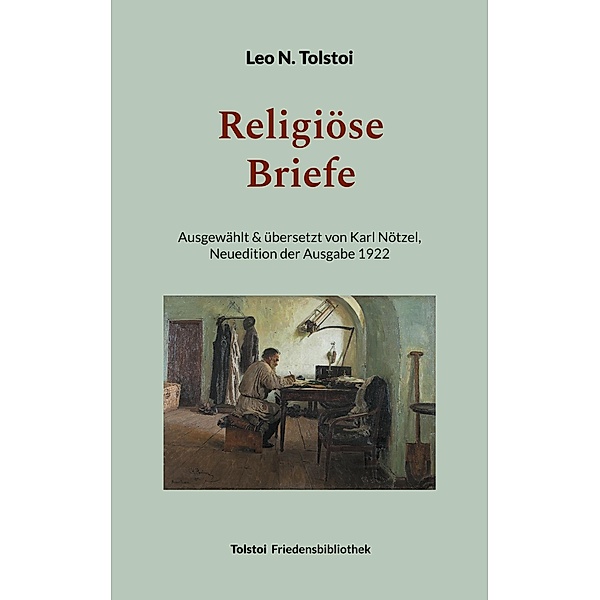 Religiöse Briefe / Tolstoi-Friedensbibliothek B, Leo N. Tolstoi