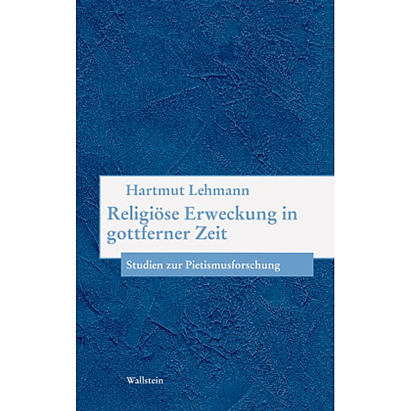 Religiöse Erweckung in gottferner Zeit, Hartmut Lehmann