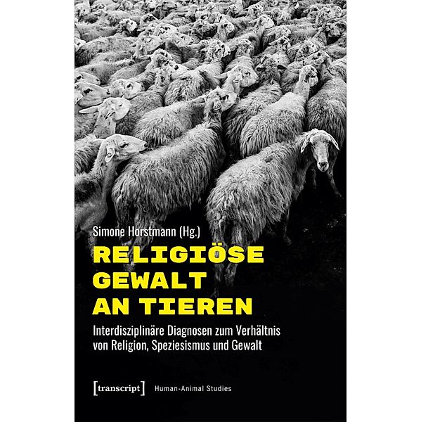 Religiöse Gewalt an Tieren / Human-Animal Studies Bd.25