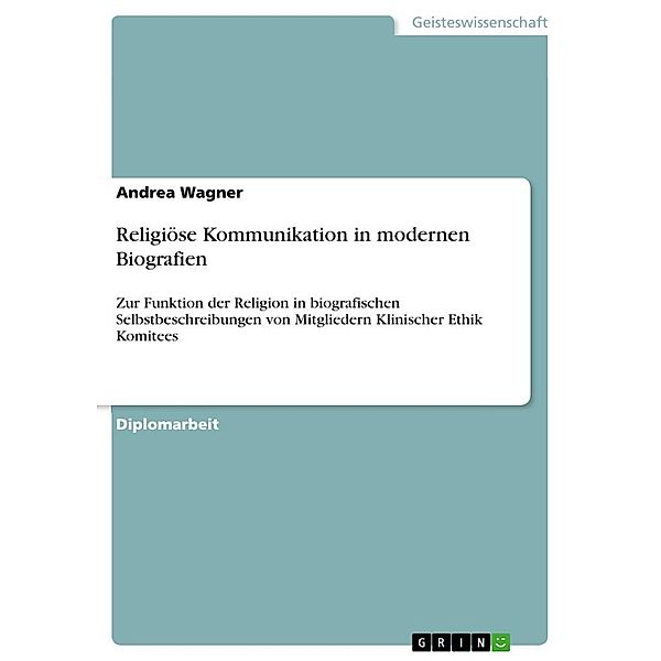 Religiöse Kommunikation in modernen Biografien, Andrea Wagner