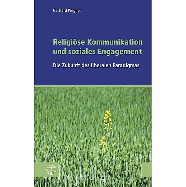 Religiöse Kommunikation und soziales Engagement, Gerhard Wegner