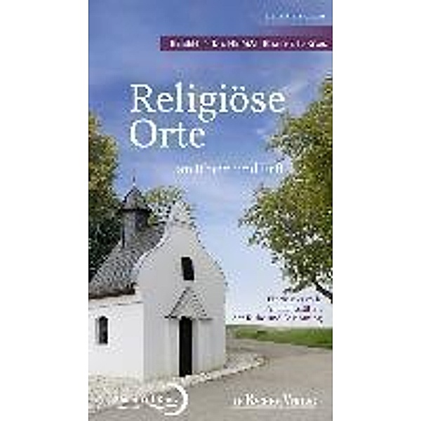 Religiöse Orte an Rhein und Erft - Reisen in die Heimat: Rhein-Erft-Kreis, Frank Kretzschmar