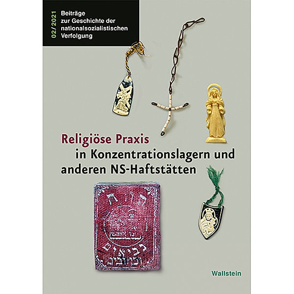 Religiöse Praxis in Konzentrationslagern und anderen NS-Haftstätten