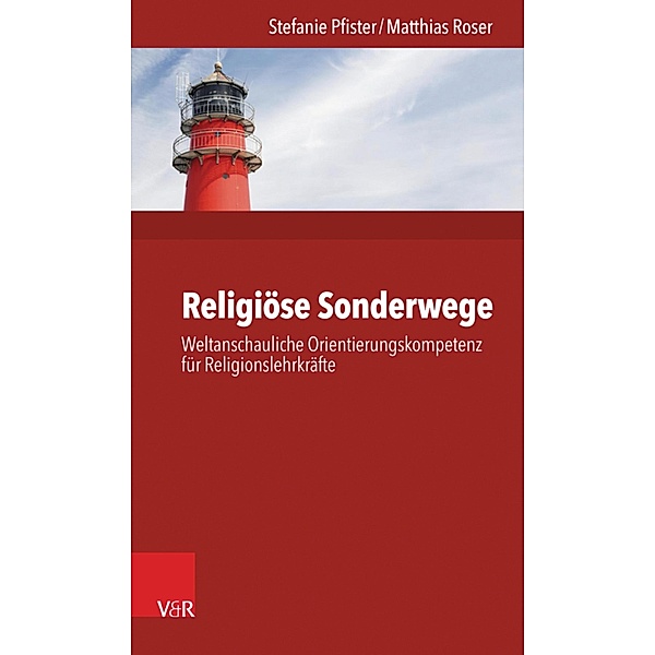 Religiöse Sonderwege, Stefanie Pfister, Matthias Roser