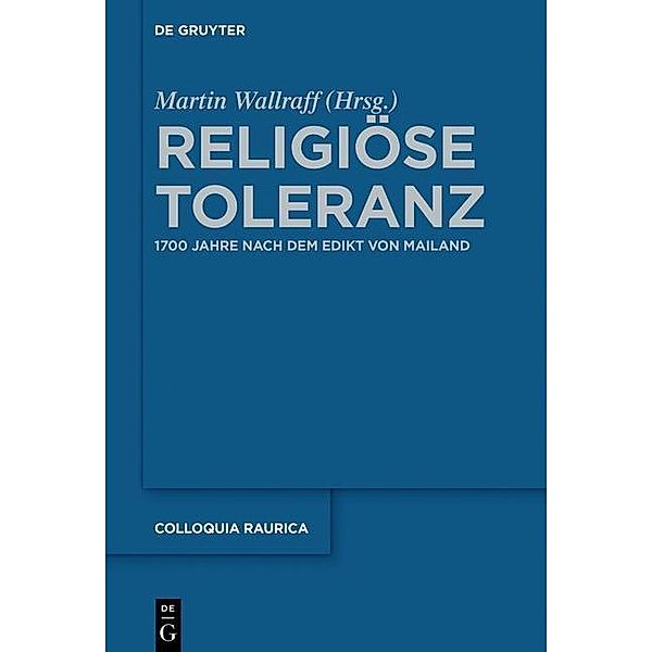 Religiöse Toleranz / Colloquia Raurica Bd.14