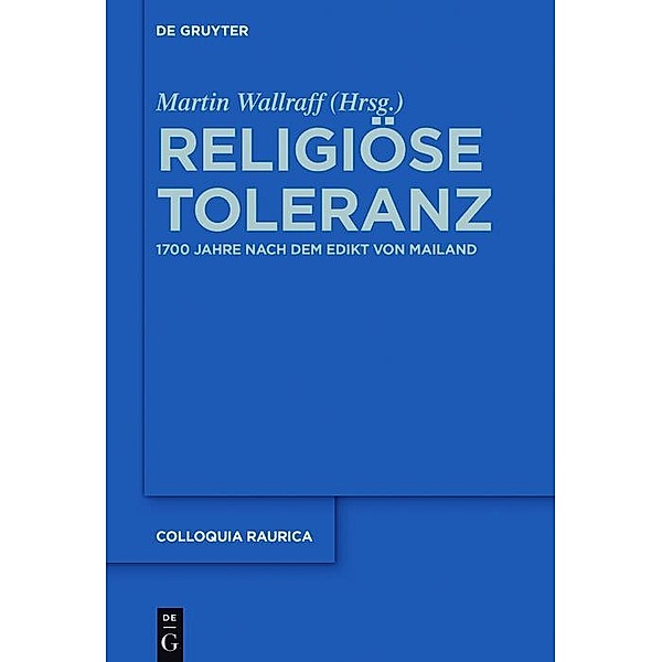 Religiöse Toleranz / Colloquia Raurica Bd.14
